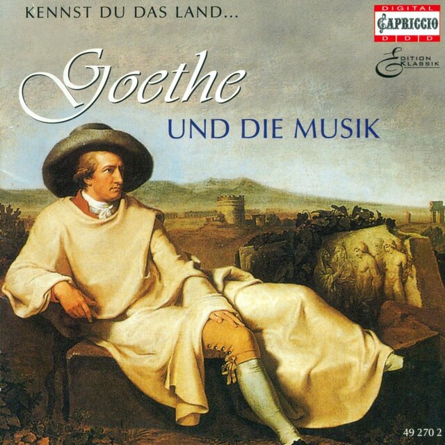 Goethe And Music, Vol. 1 - Beethoven, L. Van / Mendelssohn, Felix / Gounod, C.-F. / Berlioz, H. / Massenet, J. / Mahler, G. / Spohr, L. / Boito. A