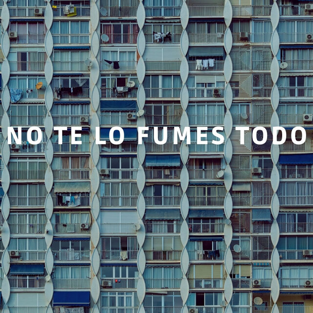 No Te Lo Fumes Todo