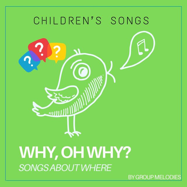 Why, Oh Why? – Songs About Where