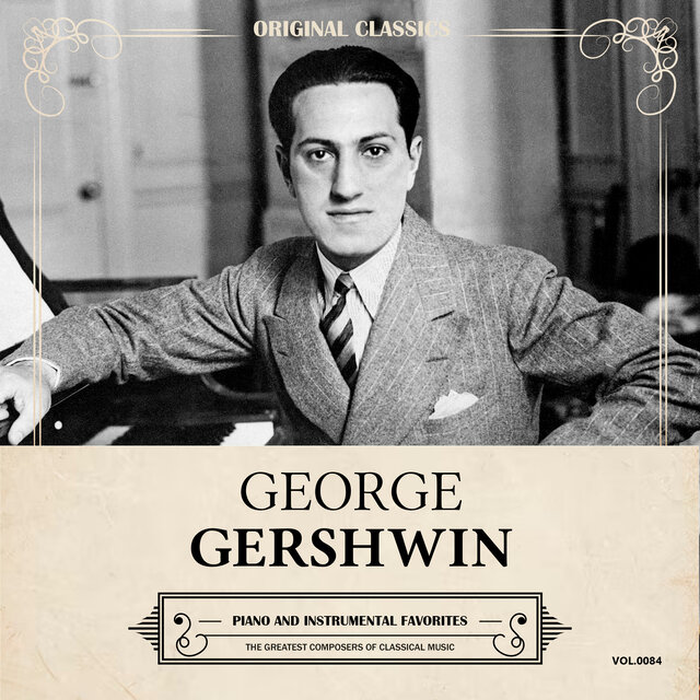 Original Classics, Vol. 084: George Gershwin, Piano And Instrumental Favorites