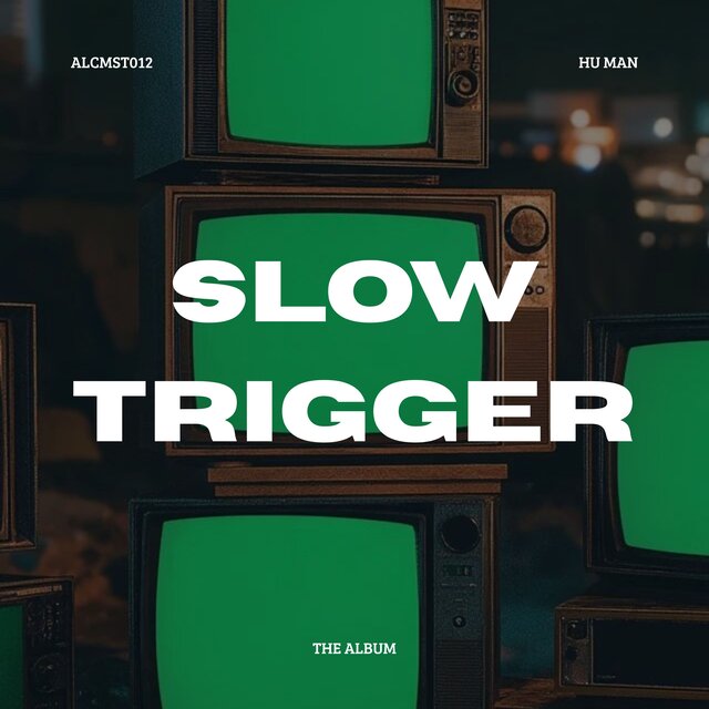 Slow Trigger