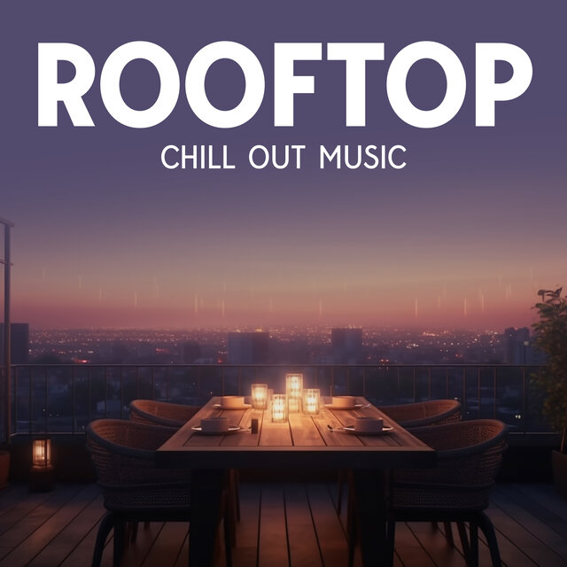 Rooftop Chill-Out Music