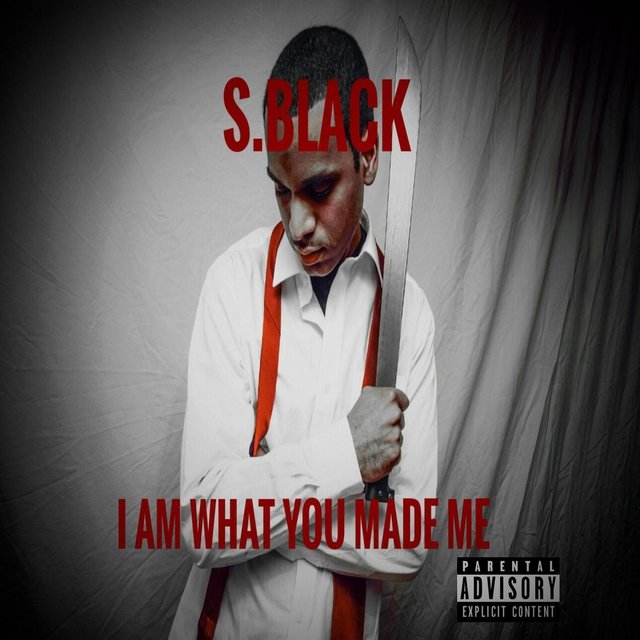 I Am What You Made Me