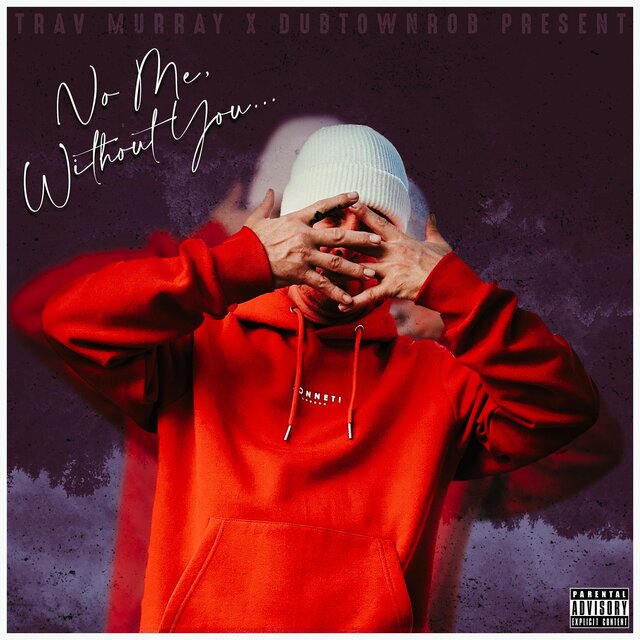 No Me, Without You... (feat. DubtownRob)