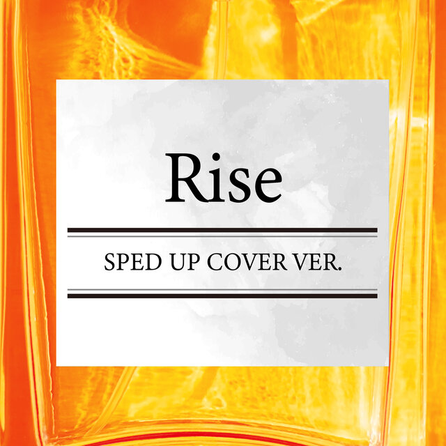 Rise (SPED UP COVER VER.)