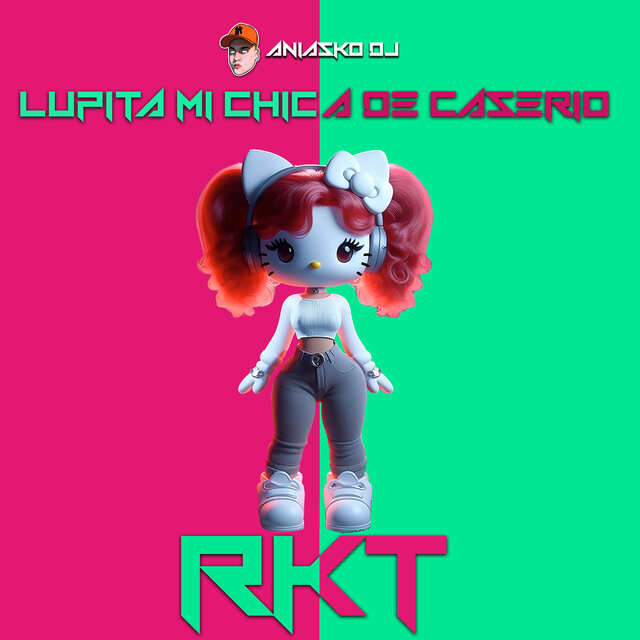 Lupita Mi Chica de Caserio Rkt