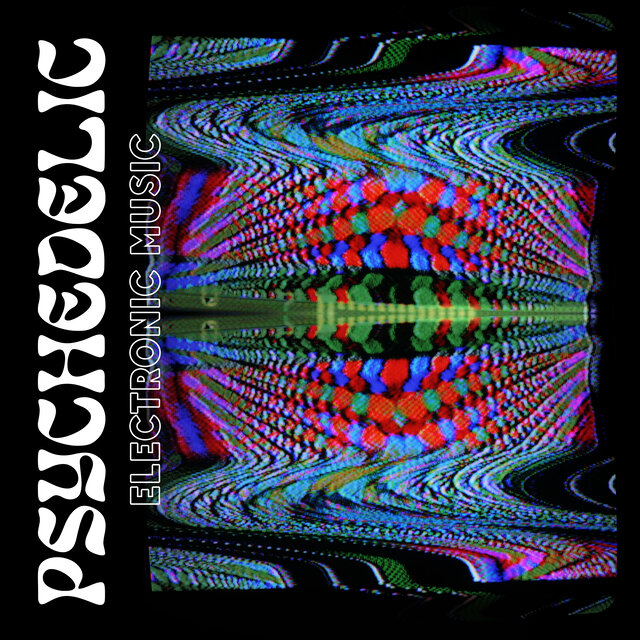 Psychedelic Electronic Music Find Yourself in a Trance by Electro