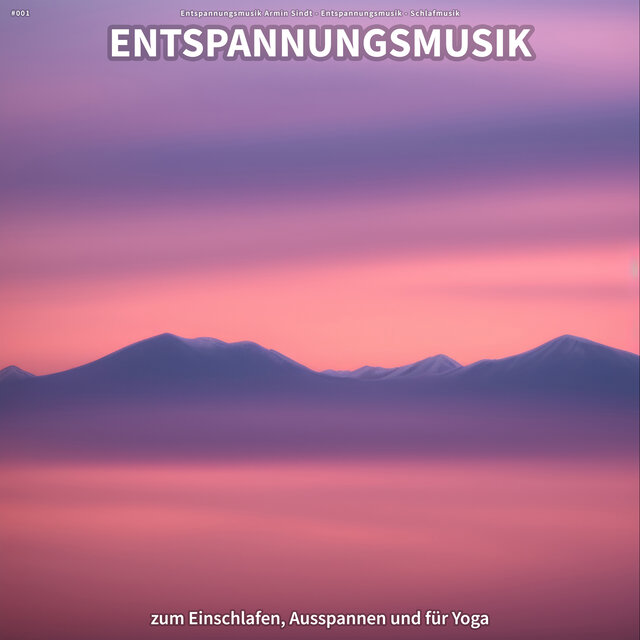 #001 Entspannungsmusik zum Einschlafen, Ausspannen und für Yoga