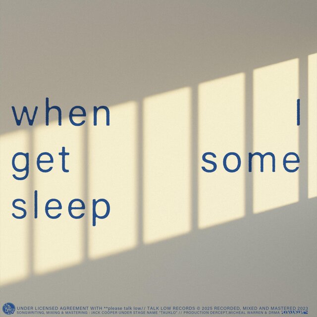 WHEN I GET SOME SLEEP