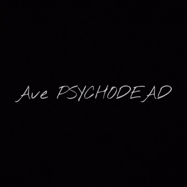 Ave PSYCHODEAD