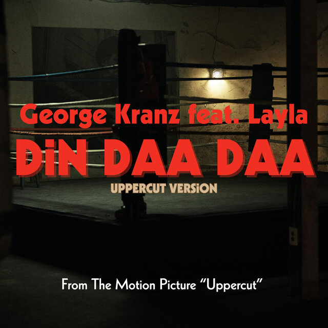 Din Daa Daa  (From "Uppercut")