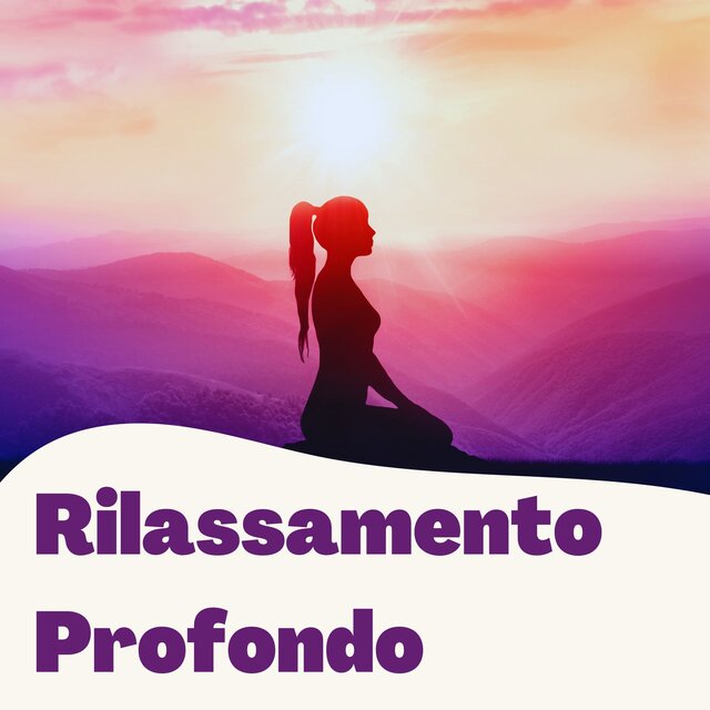 Rilassamento profondo: meditazione e suoni della natura