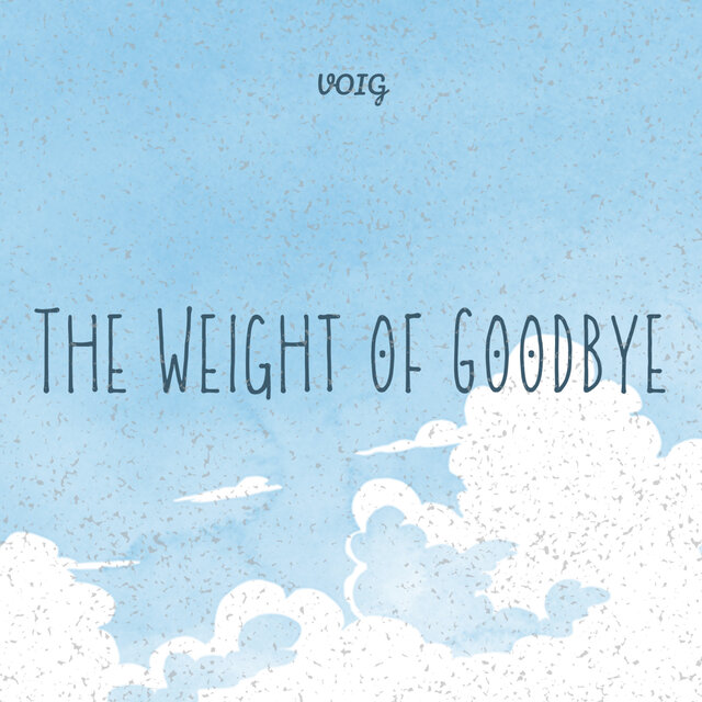 The Weight of Goodbye