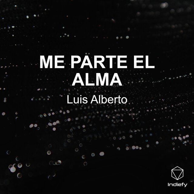 ME PARTE EL ALMA