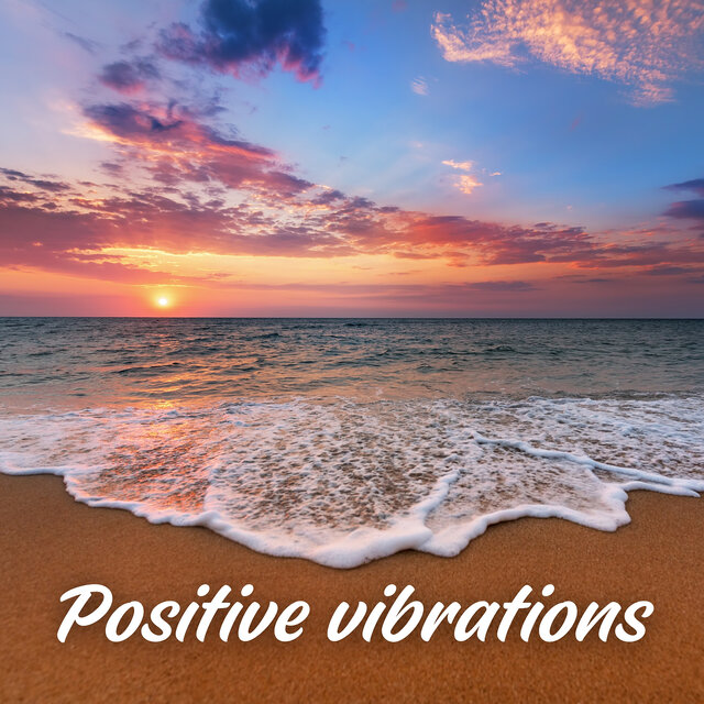 Positive Vibrations