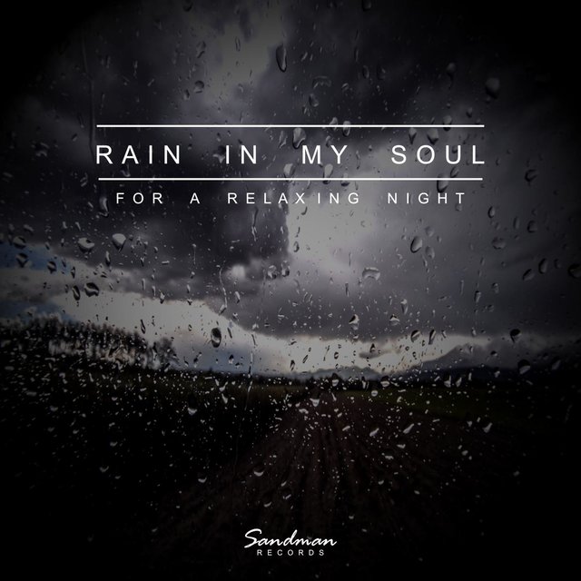 Rain In My Soul - For A Relaxing Night