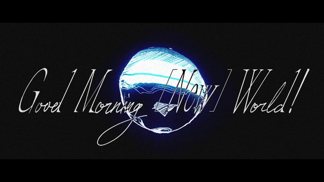 Good Morning [New] World!