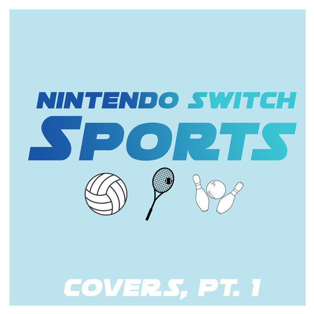 Nintendo Switch Sports (Covers, Pt. 1)