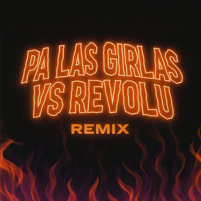 Pa Las Girlas Vs Revolu (Remix)
