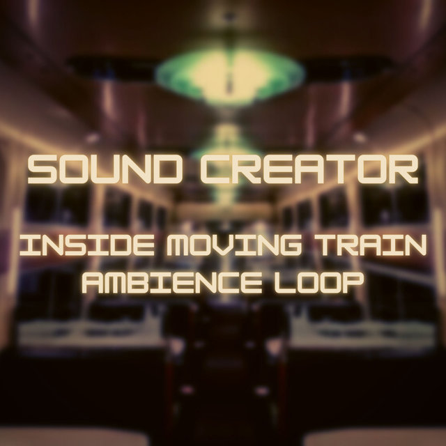 Inside Moving Train Ambience Loop