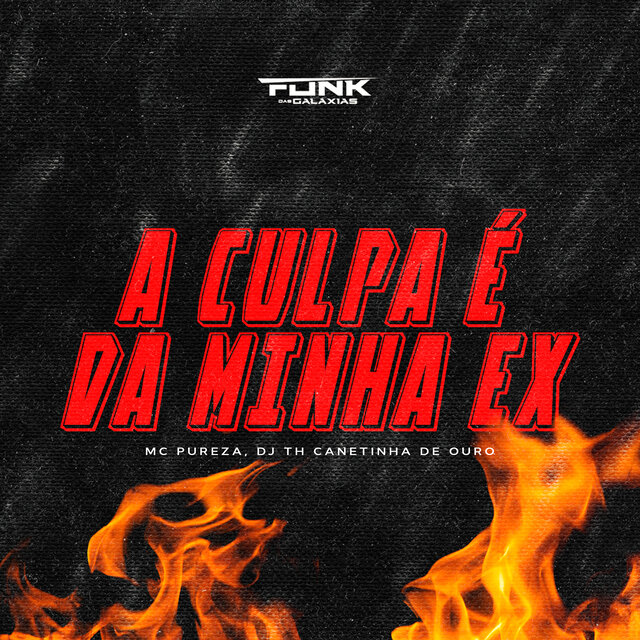 A Culpa É da Minha Ex