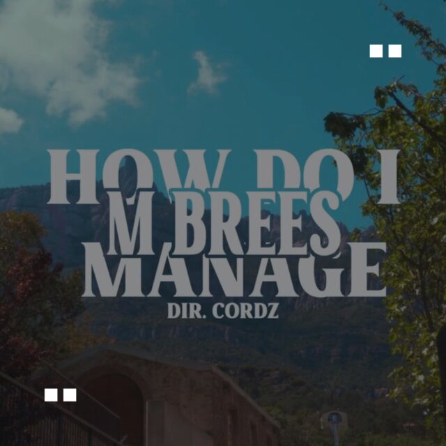 HOW DO I MANAGE?