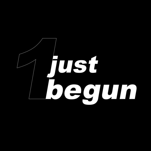 One Just Begun