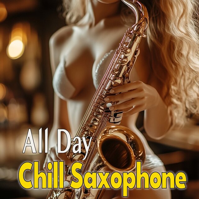All Day Chill Saxophone