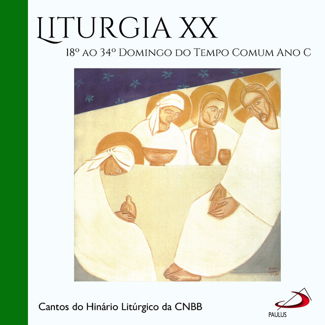 Liturgia, Vol.20 (18º ao 34º Domingo do Tempo Comum Ano C)