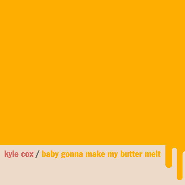 Baby Gonna Make My Butter Melt