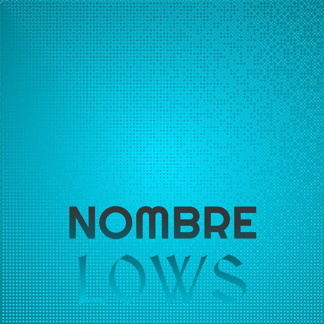 Nombre Lows