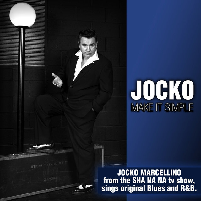 Make It Simple: Jocko Marcellino from the Sha Na Na TV Show Sings Original Blues and R&B