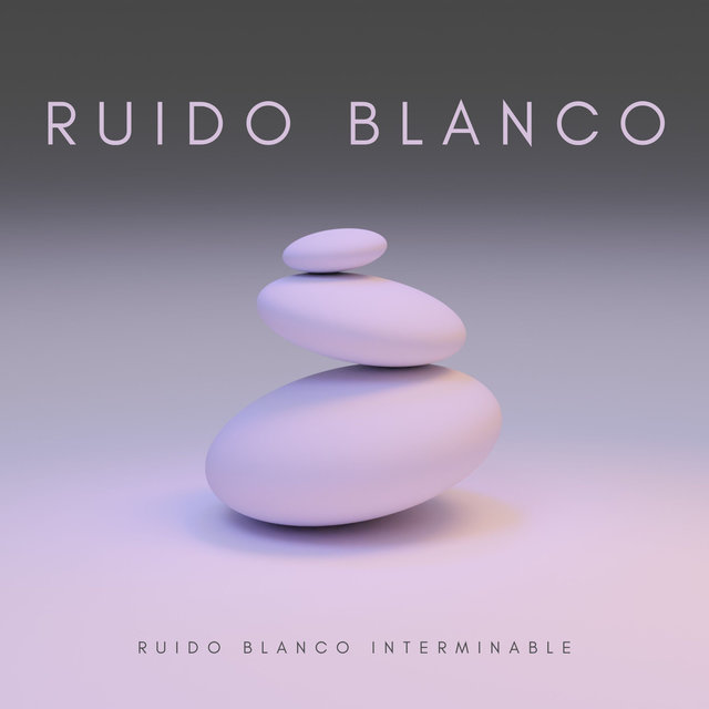 Ruido Blanco: Ruido Blanco Interminable