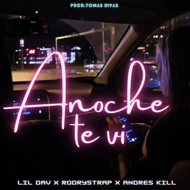 Anoche te vi (feat. Lil Dav & Andres Kill)