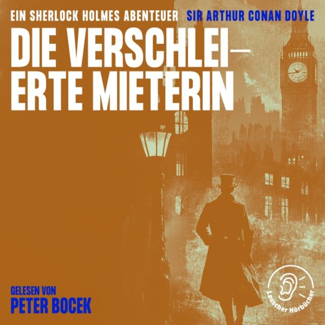 Die verschleierte Mieterin (Ein Sherlock Holmes Abenteuer)