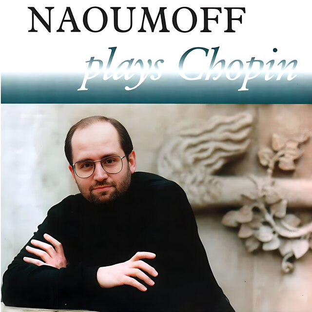 Emil Naoumoff Plays Frédéric Chopin