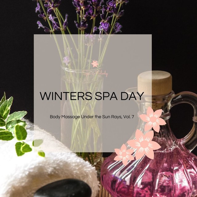 Winters Spa Day - Body Massage Under The Sun Rays, Vol. 7