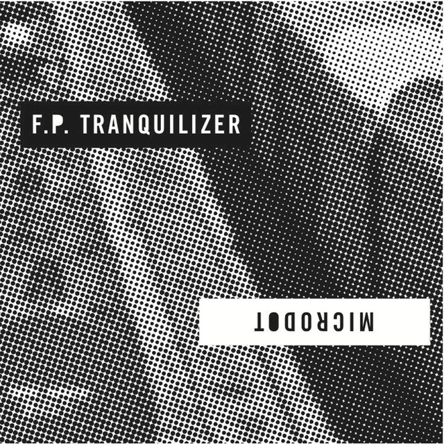 Split with F.P. Tranquilizer, Microdot