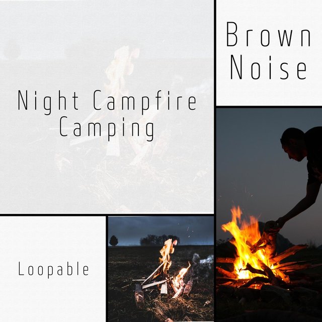 Night Campfire Camping with Brown Noise, Loopable