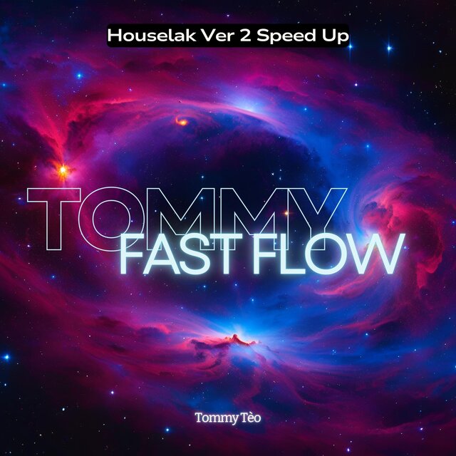 Tommy Fast Flow (Houselak Ver 2 Speed Up)