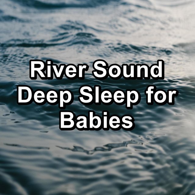 River Sound Deep Sleep for Babies