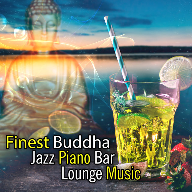 Finest Buddha Jazz Piano Bar Lounge Music