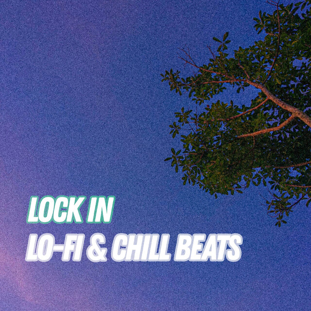 Lock In: Lo-Fi & Chill Beats for Focus and Study