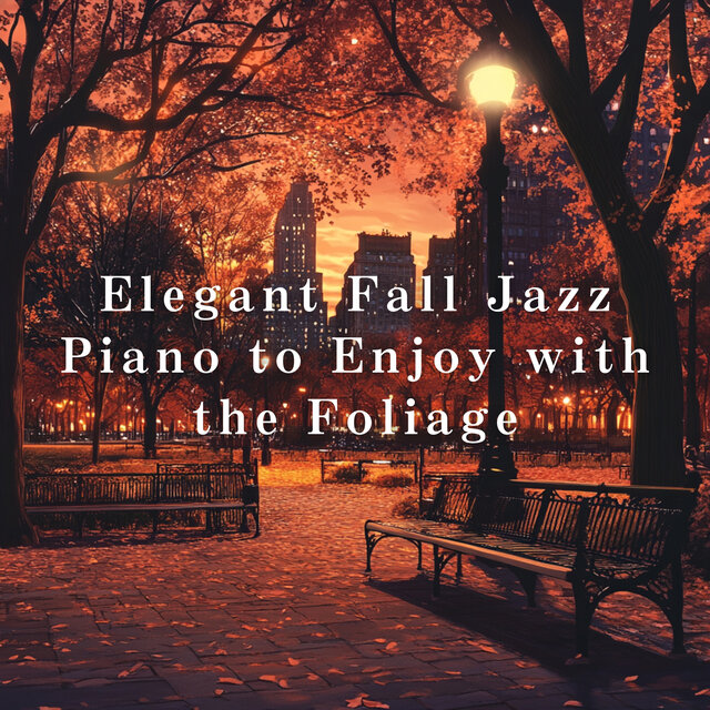 Elegant Fall Jazz Piano to Enjoy with the Foliage