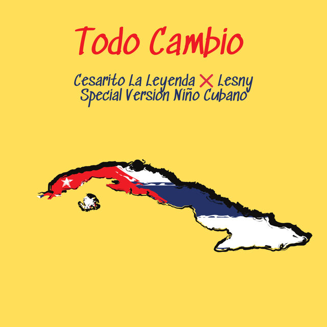 Todo Cambio (feat. Niño Cubano & Lesny) [Special Version Niño Cubano]