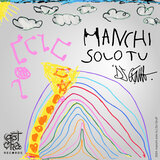 Manchi solo tu