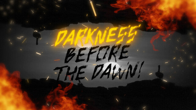DARKNESS BEFORE THE DAWN! (Official Video)