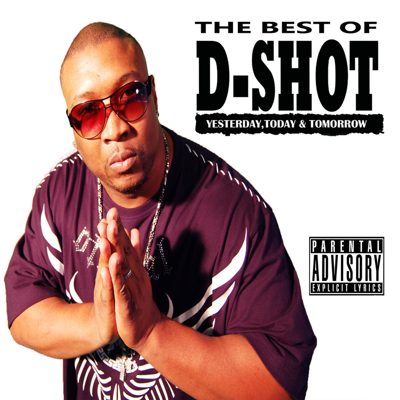 The Best of D-Shot: Yesterday, Today, & Tomorrow by D-Shot on TIDAL
