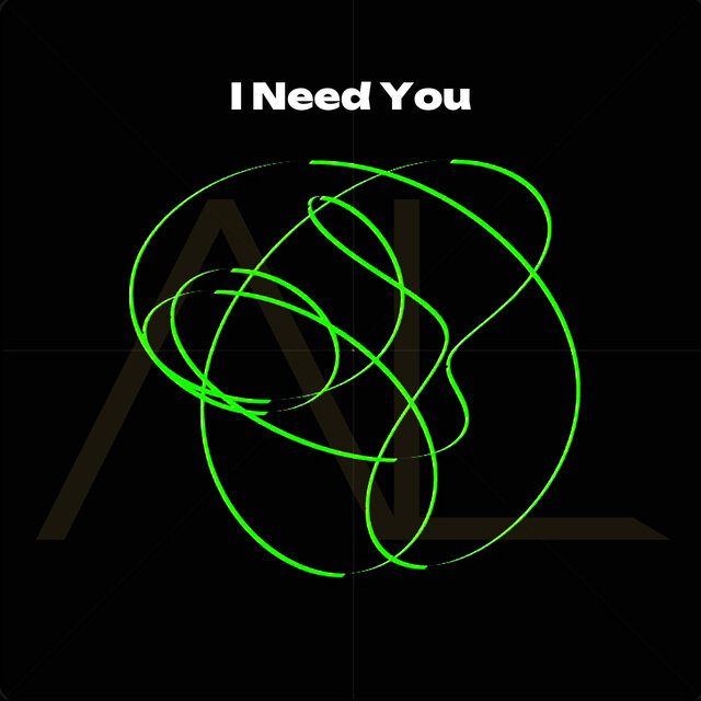 I Need You