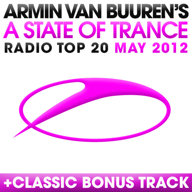 A State Of Trance Radio Top 20 - May 2012 (Including Classic Bonus Track)